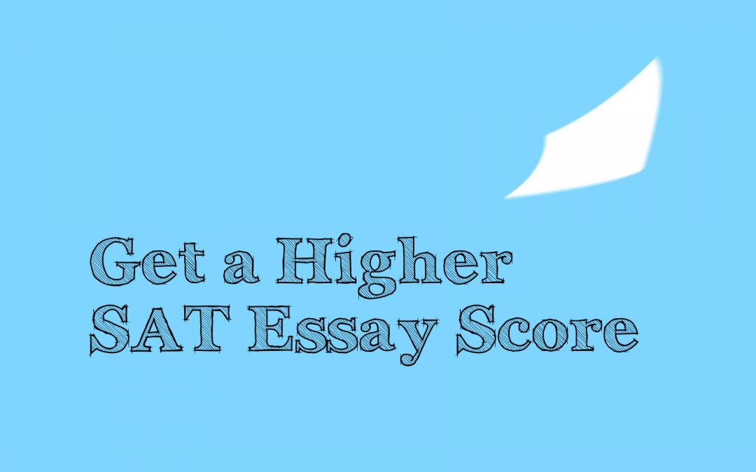 Get a Higher SAT Essay Score