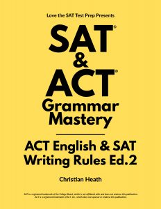 Sat & act grammar mastery: ACT English & SAT Writing Rules book